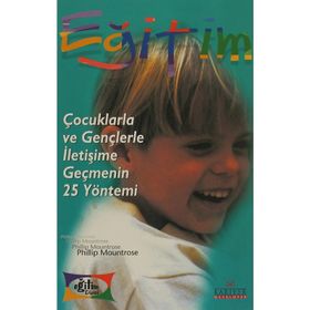 Çocuklarla ve Gençlerle Iletişime Geçmenin 25 Yöntemi