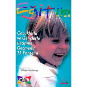 Çocuklarla ve Gençlerle Iletişime Geçmenin 25 Yöntemi