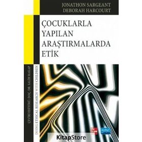 Çocuklarla Yapılan Araştırmalarda Etik - Deborah Harcourt , Jonathon Sargeant