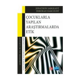 Çocuklarla Yapılan Araştırmalarda Etik - Deborah Harcourt , Jonathon Sargeant