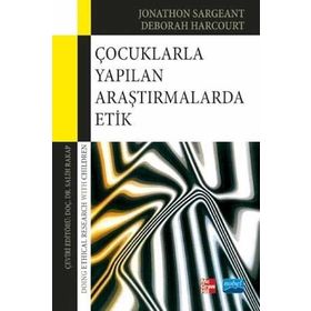 Çocuklarla Yapılan Araştırmalarda Etik - Deborah Harcourt , Jonathon Sargeant