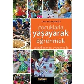 Çocuklarla Yaşayarak Öğrenmek - Umut Akyüz Çerezci