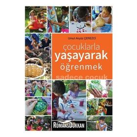Çocuklarla Yaşayarak Öğrenmek - Umut Akyüz Çerezci