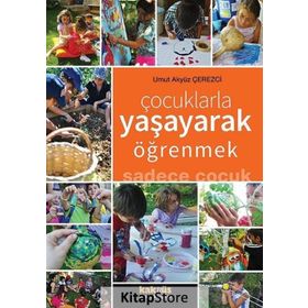 Çocuklarla Yaşayarak Öğrenmek - Umut Akyüz Çerezci