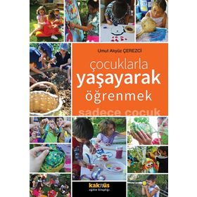 Çocuklarla Yaşayarak Öğrenmek - Umut Akyüz Çerezci
