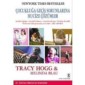 ÇOCUKLUĞA GEÇİŞ SORUNLARINA MUCIZE ÇÖZÜMLER - TRACY HOGG;MELINDA BLAU