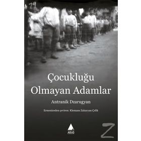 Çocukluğu Olmayan Adamlar - Antranik Dzarugyan