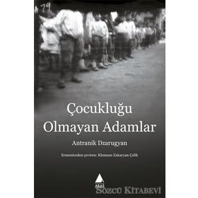 Çocukluğu Olmayan Adamlar - Antranik Dzarugyan
