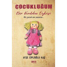 Çocukluğum - Ayşe Ciplioğlu Kaş