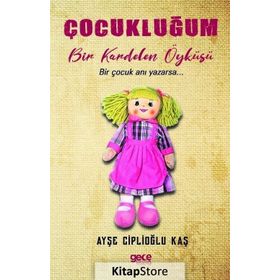 Çocukluğum - Ayşe Ciplioğlu Kaş