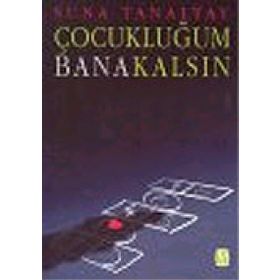 ÇOCUKLUĞUM BANA KALSIN - SUNA TANALTAY