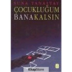 ÇOCUKLUĞUM BANA KALSIN - SUNA TANALTAY