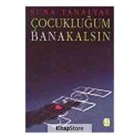 ÇOCUKLUĞUM BANA KALSIN - SUNA TANALTAY