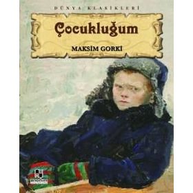 ÇOCUKLUĞUM - MAKSIM GORKI (ISBN:9786051002972)