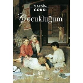 ÇOCUKLUĞUM - MAKSIM GORKI (ISBN:9789750718724)