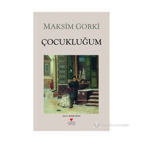 ÇOCUKLUĞUM - MAKSIM GORKI (ISBN:9789750718724)
