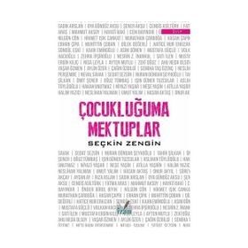 Çocukluğuma Mektuplar - Seçkin Zengin