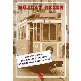 Çocukluğumu Bindirdim Tramvaya O Gitti Ben Kaldım Yaya- Müjdat Gezen