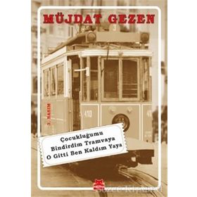 Çocukluğumu Bindirdim Tramvaya O Gitti Ben Kaldım Yaya- Müjdat Gezen
