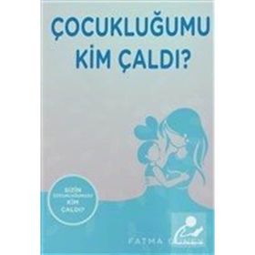 Çocukluğumu Kim Çaldı ? - Fatma Güney