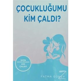 Çocukluğumu Kim Çaldı ? - Fatma Güney