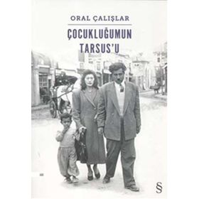 Çocukluğumun Tarsus'u - Oral Çalışlar