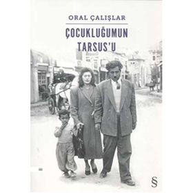 Çocukluğumun Tarsus'u - Oral Çalışlar