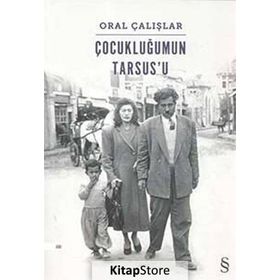 Çocukluğumun Tarsus'u - Oral Çalışlar