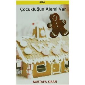 ÇOCUKLUĞUN ALEMI VAR - MUSTAFA KIRAN