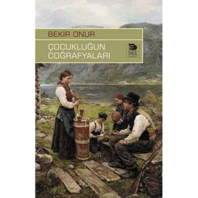 Çocukluğun Coğrafyaları - Bekir Onur