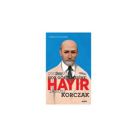 Çocukluğun Hor Görülmesine Hayır Janusz Korczak - Isabelle Collombat