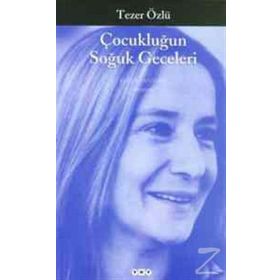 Çocukluğun Soğuk Geceleri - Tezer Özlü