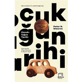 Çocukluğun Tarihi - Peter N. Stearns