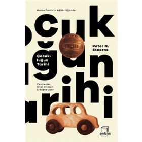 Çocukluğun Tarihi - Peter N. Stearns