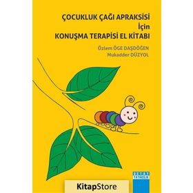 Çocukluk Çağı Apraksisi İçin Konuşma Terapisi El Kitabı - Mukadder Düzyol Özlem Öge Daşdöğen