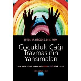 Çocukluk Çağı Travmasının Yansımaları - Alagün Belce Bahşi