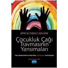 Çocukluk Çağı Travmasının Yansımaları - Alagün Belce Bahşi