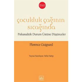 ÇOCUKLUK ÇAĞININ SICAĞINDA - FLORENCE GUIGNARD