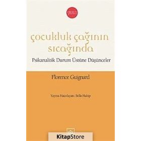 ÇOCUKLUK ÇAĞININ SICAĞINDA - FLORENCE GUIGNARD