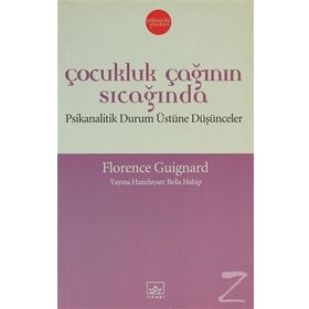 ÇOCUKLUK ÇAĞININ SICAĞINDA - FLORENCE GUIGNARD