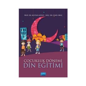 Çocukluk Dönemi Din Eğitimi - Mustafa Köylü
