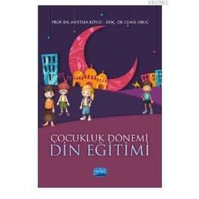 Çocukluk Dönemi Din Eğitimi - Mustafa Köylü