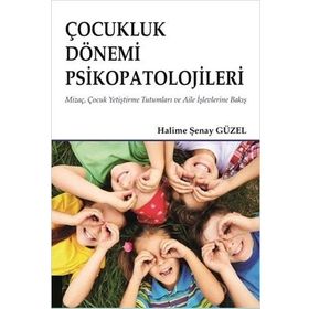 Çocukluk Dönemi Psikopatolojileri - Halime Güzel