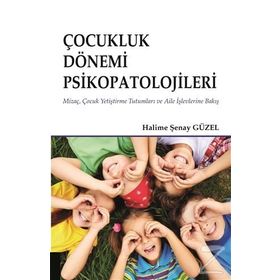 Çocukluk Dönemi Psikopatolojileri - Halime Şenay Güzel