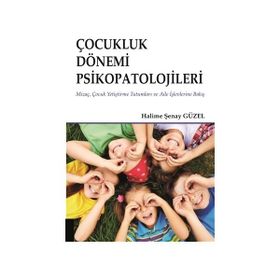 Çocukluk Dönemi Psikopatolojileri - Halime Şenay Güzel