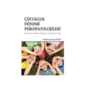Çocukluk Dönemi Psikopatolojileri - Halime Şenay Güzel