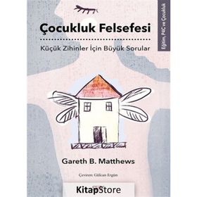 Çocukluk Felsefesi - Gareth B. Matthews