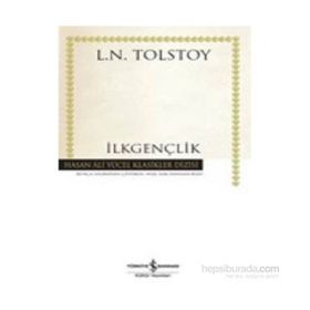 ÇOCUKLUK, İLKGENÇLİK, GENÇLİK - LEV NİKOLAYEVİÇ TOLSTOY