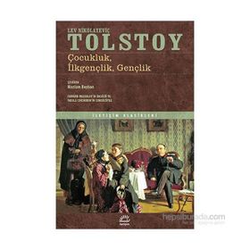 ÇOCUKLUK, İLKGENÇLİK, GENÇLİK - LEV NİKOLAYEVİÇ TOLSTOY