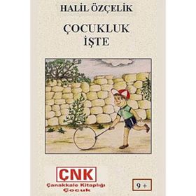 ÇOCUKLUK İŞTE - HALIL ÖZÇELİK